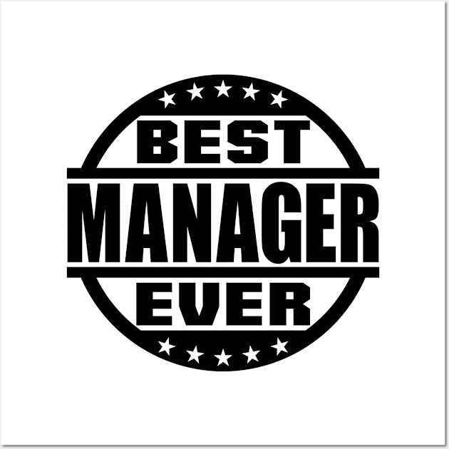 Best Manager Ever Wall Art by colorsplash